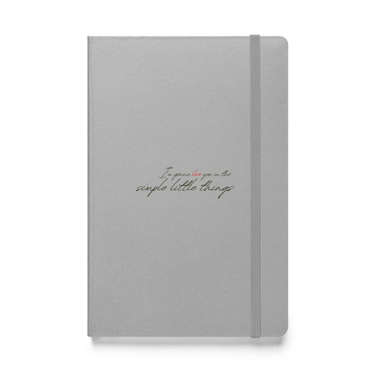 Simple Little Things Hardcover Notebook